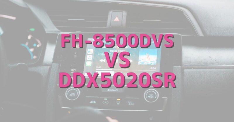 fh-8500dvs VS ddx5020sr